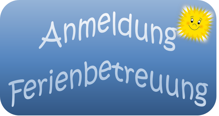 anmeldung ferienbetreuung